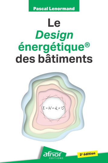 Le design énergétique® des bâtiments - Pascal Lenormand - AFNOR Le design énergétique® des bâtiments - Pascal Lenormand - AFNOR