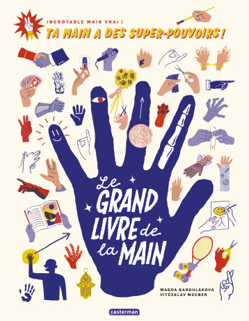 Le grand livre de la main - Magda Garguláková - CASTERMAN Le grand livre de la main - Magda Garguláková - CASTERMAN