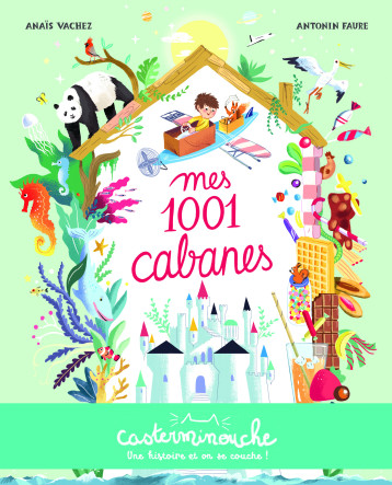 Casterminouche - Mes 1001 Cabanes - Anaïs Vachez - CASTERMAN Casterminouche - Mes 1001 Cabanes - Anaïs Vachez - CASTERMAN