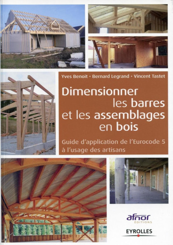 Dimensionner les barres et les assemblages en bois - Vincent Tastet - EYROLLES Dimensionner les barres et les assemblages en bois - Vincent Tastet - EYROLLES