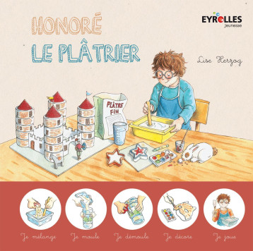 Honoré le plâtrier - Lise Herzog - EYROLLES Honoré le plâtrier - Lise Herzog - EYROLLES