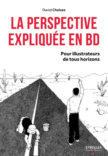 La perspective expliquée en BD - David Chelsea - EYROLLES La perspective expliquée en BD - David Chelsea - EYROLLES