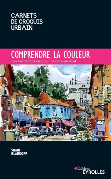 Comprendre la couleur - Shari Blaukopf - EYROLLES Comprendre la couleur - Shari Blaukopf - EYROLLES