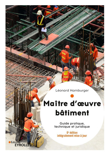 Maître d'oeuvre bâtiment - Léonard Hamburger - EYROLLES Maître d'oeuvre bâtiment - Léonard Hamburger - EYROLLES