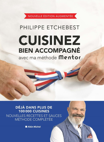 Cuisinez bien accompagné avec ma méthode Mentor (édition 2023) - Philippe Etchebest - ALBIN MICHEL Cuisinez bien accompagné avec ma méthode Mentor (édition 2023) - Philippe Etchebest - ALBIN MICHEL
