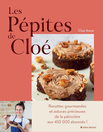 Les Pépites de Cloé - Les Pépites de Cloé - ALBIN MICHEL Les Pépites de Cloé - Les Pépites de Cloé - ALBIN MICHEL