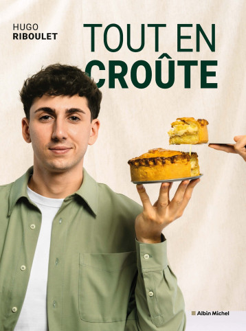 Tout en croûte - Hugo Riboulet - ALBIN MICHEL Tout en croûte - Hugo Riboulet - ALBIN MICHEL