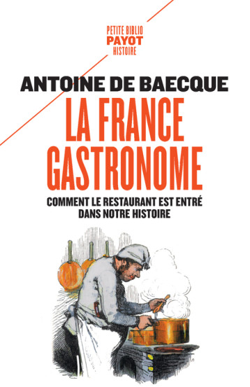 La France gastronome - Antoine De baecque - PAYOT La France gastronome - Antoine De baecque - PAYOT