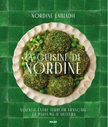 La cuisine de Nordine - Nordine Labiadh - SOLAR La cuisine de Nordine - Nordine Labiadh - SOLAR