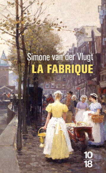 La fabrique - Simone Van Der Vlugt - 10 X 18 La fabrique - Simone Van Der Vlugt - 10 X 18