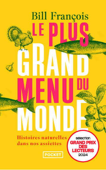 Le Plus Grand Menu du monde - Histoires naturelles dans nos assiettes - François Bill - POCKET Le Plus Grand Menu du monde - Histoires naturelles dans nos assiettes - François Bill - POCKET