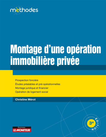 Montage d'une opération immobilière privée - Christine Mérot - MONITEUR Montage d'une opération immobilière privée - Christine Mérot - MONITEUR