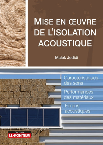 Mise en oeuvre de l'isolation acoustique - Malek Jedidi - MONITEUR Mise en oeuvre de l'isolation acoustique - Malek Jedidi - MONITEUR