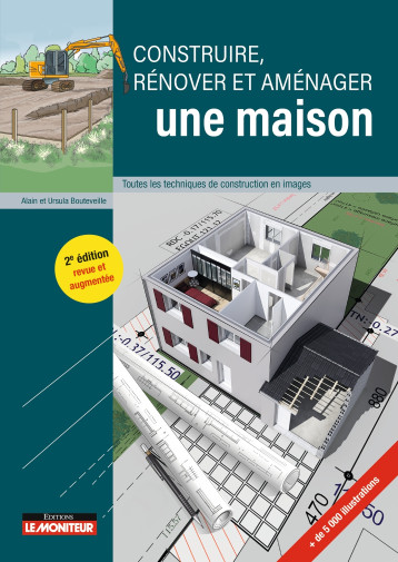Construire, rénover et aménager une maison - Ursula Bouteveille - MONITEUR Construire, rénover et aménager une maison - Ursula Bouteveille - MONITEUR