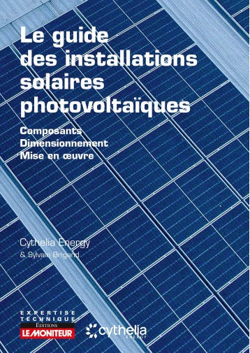 Le guide des installations solaires photovoltaïques - Sylvain Brigand - MONITEUR Le guide des installations solaires photovoltaïques - Sylvain Brigand - MONITEUR