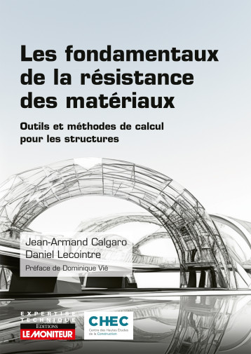 Les fondamentaux de la résistance des matériaux - Jean-Armand Calgaro - MONITEUR Les fondamentaux de la résistance des matériaux - Jean-Armand Calgaro - MONITEUR
