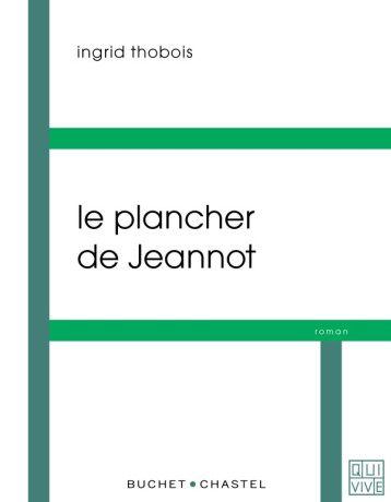 Le plancher de Jeannot - Ingrid Thobois - BUCHET CHASTEL Le plancher de Jeannot - Ingrid Thobois - BUCHET CHASTEL