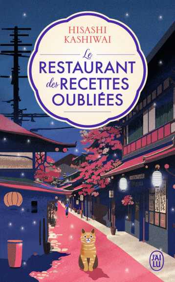 Le restaurant des recettes oubliées - Hisashi Kashiwai - J'AI LU Le restaurant des recettes oubliées - Hisashi Kashiwai - J'AI LU