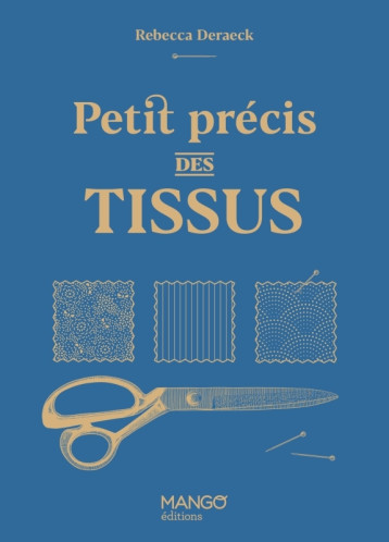 Petit précis des tissus - Rebecca Deraeck - MANGO Petit précis des tissus - Rebecca Deraeck - MANGO