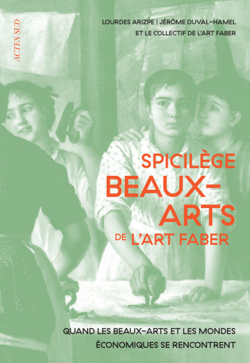 Spicilège beaux-arts de l'Art faber - Collectif de l'art faber - ACTES SUD Spicilège beaux-arts de l'Art faber - Collectif de l'art faber - ACTES SUD