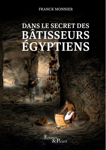 Dans le secret des bâtisseurs égyptiens - Franck Monnier - ACTES SUD Dans le secret des bâtisseurs égyptiens - Franck Monnier - ACTES SUD