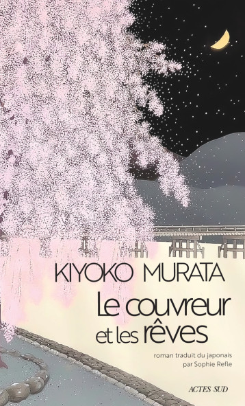 Le couvreur et les rêves - MURATA KIYOKO/REFLE SOPHIE - ACTES SUD Le couvreur et les rêves - MURATA KIYOKO/REFLE SOPHIE - ACTES SUD