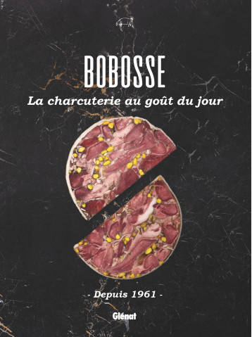 Bobosse, la charcuterie au goût du jour - Aurelio Rodriguez - GLENAT Bobosse, la charcuterie au goût du jour - Aurelio Rodriguez - GLENAT