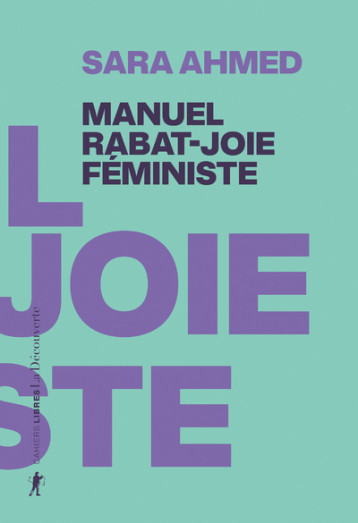Manuel rabat-joie féministe - Sara Ahmed - LA DECOUVERTE Manuel rabat-joie féministe - Sara Ahmed - LA DECOUVERTE