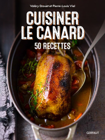 Cuisiner le canard - Valery Drouet - GERFAUT Cuisiner le canard - Valery Drouet - GERFAUT