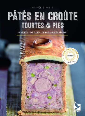 Pâtés en croûte, tourtes et pies - Franck Schmitt - GERFAUT Pâtés en croûte, tourtes et pies - Franck Schmitt - GERFAUT