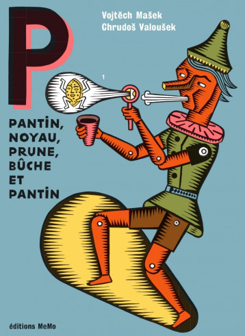 Le pantin, noyau, prune, bûche et pantin - Vojtech Masek - MEMO Le pantin, noyau, prune, bûche et pantin - Vojtech Masek - MEMO