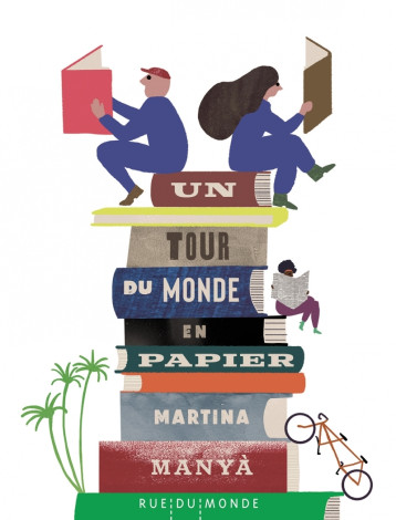 Un tour du monde en papier - Martina MANYA - RUE DU MONDE Un tour du monde en papier - Martina MANYA - RUE DU MONDE