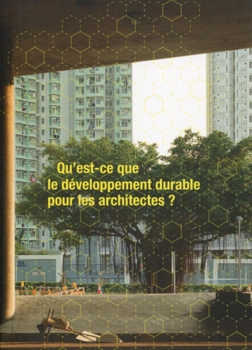 Qu'est-ce que le développement durable pour les architectes ? - Collectif - ARCHIBOOKS Qu'est-ce que le développement durable pour les architectes ? - Collectif - ARCHIBOOKS