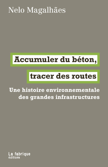 Accumuler du béton, tracer des routes - Nelo Magalhães - FABRIQUE Accumuler du béton, tracer des routes - Nelo Magalhães - FABRIQUE