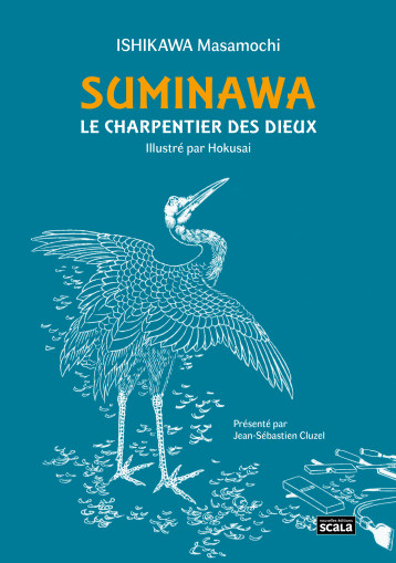 Suminawa, le charpentier des dieux - Masamochi ISHIKAWA - SCALA