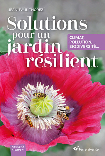 Solutions pour un jardin résilient - Sandra Lefrancois - TERRE VIVANTE Solutions pour un jardin résilient - Sandra Lefrancois - TERRE VIVANTE