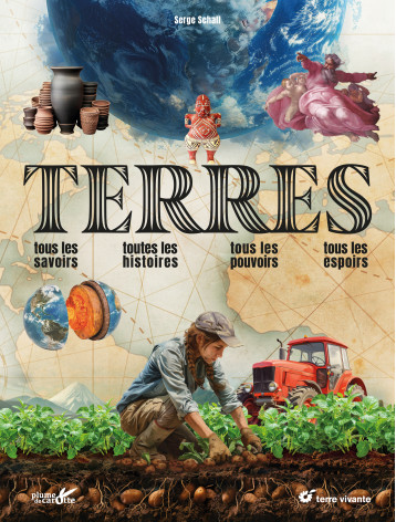 Terres - Serge Schall - TERRE VIVANTE Terres - Serge Schall - TERRE VIVANTE