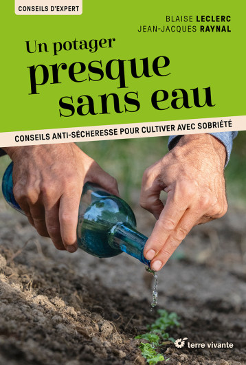 Un potager presque sans eau - Blaise Leclerc - TERRE VIVANTE Un potager presque sans eau - Blaise Leclerc - TERRE VIVANTE