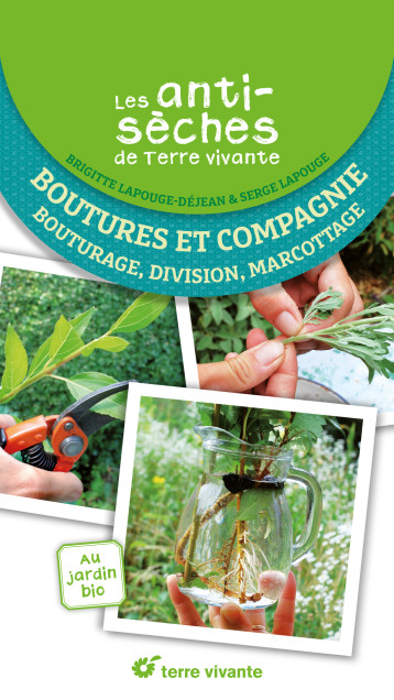 Les antisèches de Terre vivante - Boutures et compagnie - Collectif - TERRE VIVANTE Les antisèches de Terre vivante - Boutures et compagnie - Collectif - TERRE VIVANTE
