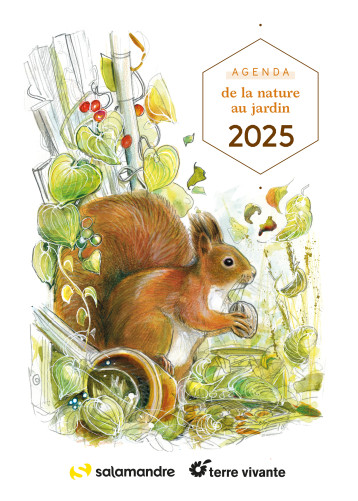 Agenda de la nature au jardin 2025 - Morgane Peyrot - TERRE VIVANTE Agenda de la nature au jardin 2025 - Morgane Peyrot - TERRE VIVANTE