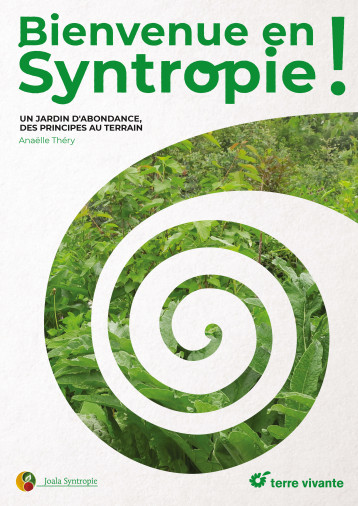 Bienvenue en syntropie - Anaëlle Thery - TERRE VIVANTE Bienvenue en syntropie - Anaëlle Thery - TERRE VIVANTE