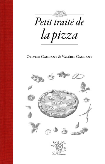Petit traité de la pizza - GAUDANT OLIVIER & VA - SUREAU Petit traité de la pizza - GAUDANT OLIVIER & VA - SUREAU
