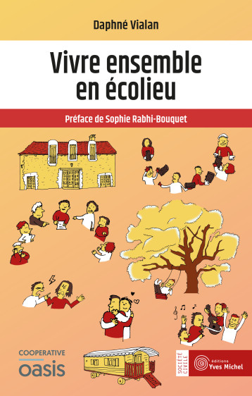 Vivre ensemble en écolieu - Daphné Vialan - YVES MICHEL Vivre ensemble en écolieu - Daphné Vialan - YVES MICHEL