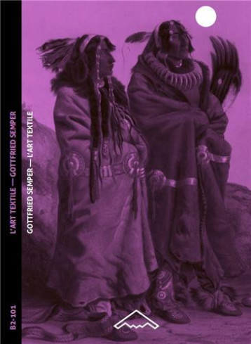 L'art textile - SEMPER GOTTFRIED - EDITIONS B2 L'art textile - SEMPER GOTTFRIED - EDITIONS B2