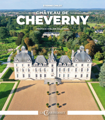 CHATEAU DE CHEVERNY (FR-ENG) - CHILOT ETIENNE - CHARMOISET CHATEAU DE CHEVERNY (FR-ENG) - CHILOT ETIENNE - CHARMOISET