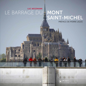 Le barrage du Mont Saint-Michel - Luc Weizmann - MUSEO Le barrage du Mont Saint-Michel - Luc Weizmann - MUSEO