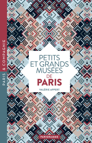 Petits et grands musées de Paris - Valérie Appert - PARIGRAMME Petits et grands musées de Paris - Valérie Appert - PARIGRAMME