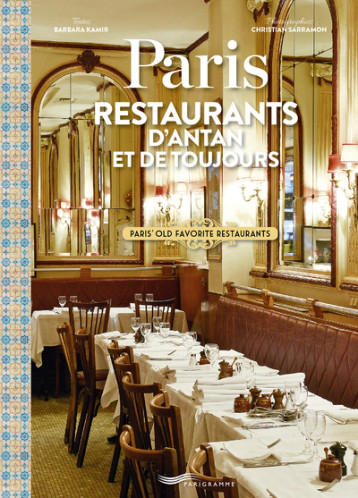 Paris restaurants d'antan et de toujours - Paris' old favorite restaurants - Barbara Kamir - PARIGRAMME Paris restaurants d'antan et de toujours - Paris' old favorite restaurants - Barbara Kamir - PARIGRAMME