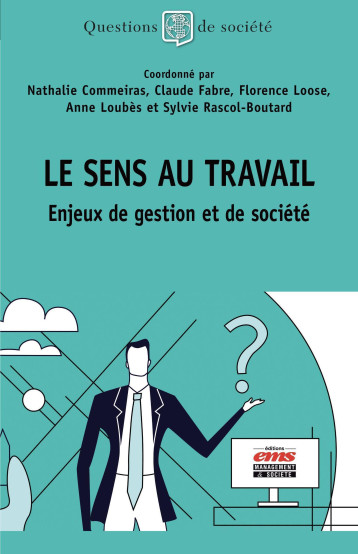 Le sens au travail - Anne Loubès - EMS GEODIF Le sens au travail - Anne Loubès - EMS GEODIF