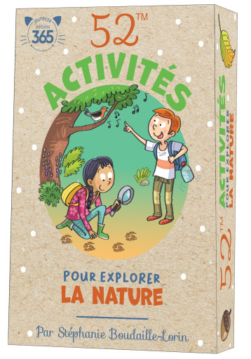 52 activités pour explorer la nature - Stéphanie Boudaille-Lorin - 365 PARIS 52 activités pour explorer la nature - Stéphanie Boudaille-Lorin - 365 PARIS